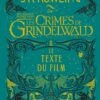 Les Crimes De Grindelwald - Texte Du Film -Harry Potter j01522