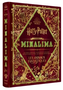 La Magie De MinaLima - Harry Potter & Les Animaux Fantastiques